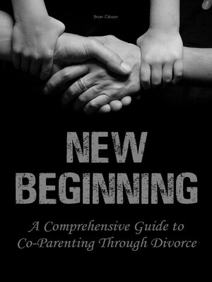 cover image of New Beginning a Comprehensive Guide to Co-Parenting Through Divorce